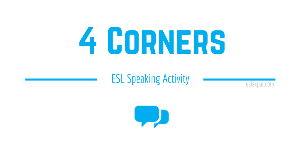 4 Corners ESL Speaking Activity