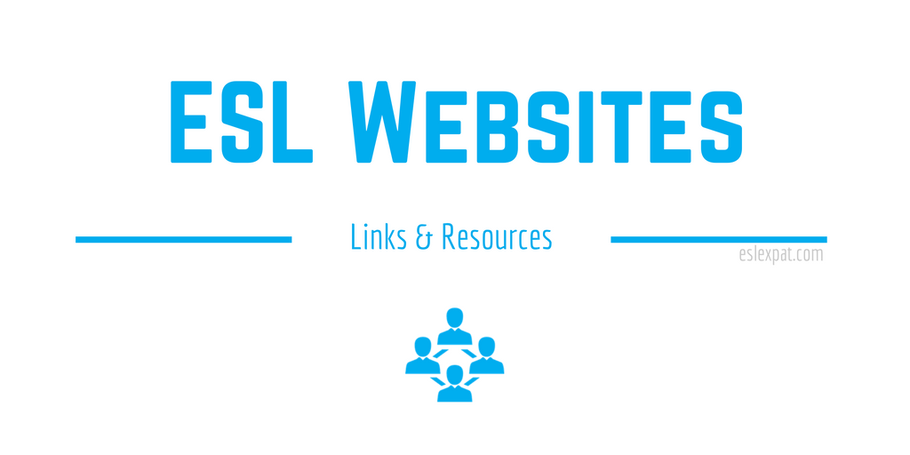 The Best sites for ESL Teachers and English Language Learners ESL