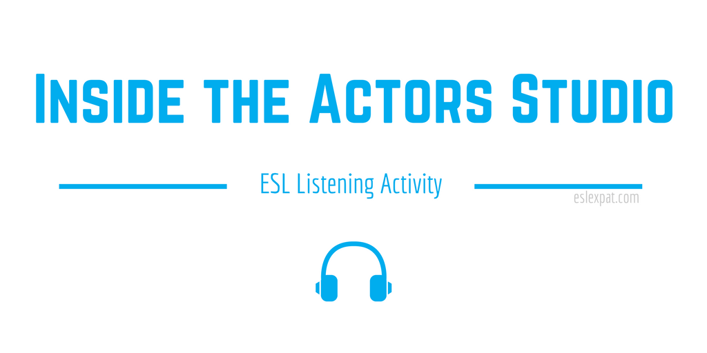 Inside the Actors Studio ESL Activity