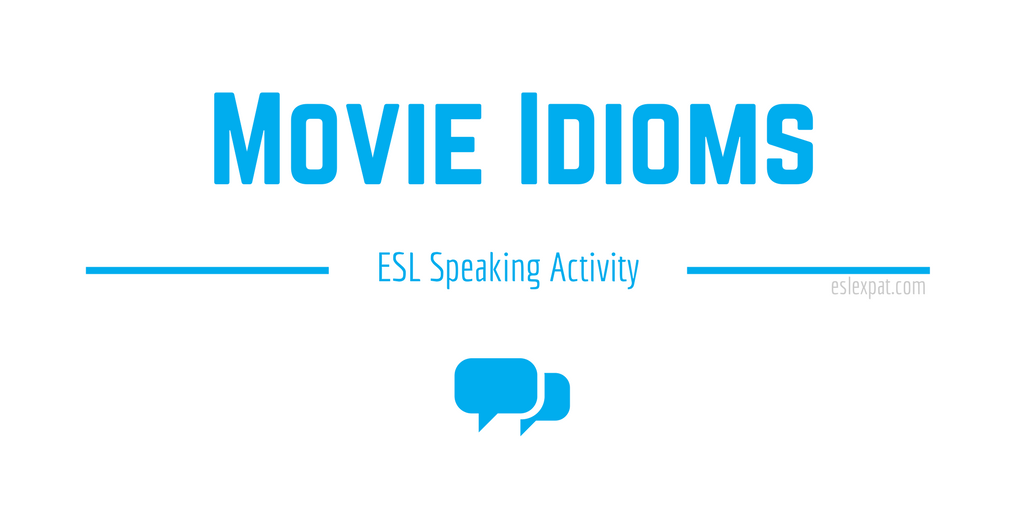 Movie Idioms ESL Speaking Activity