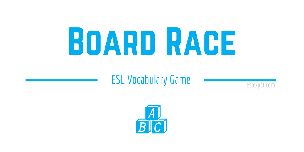 Board Race ESL Vocabulary Games For Kids Adults ESL Expat
