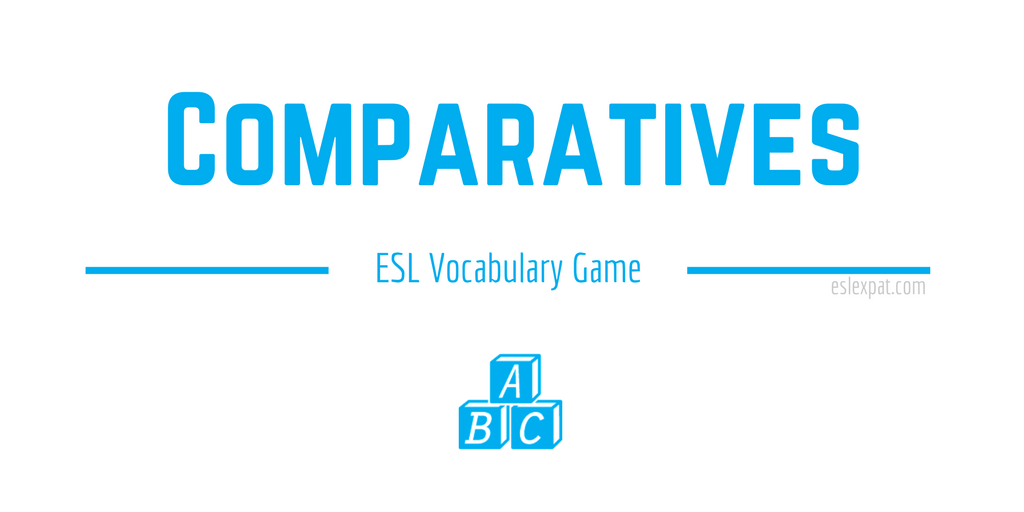 Comparatives ESL Vocabulary Game