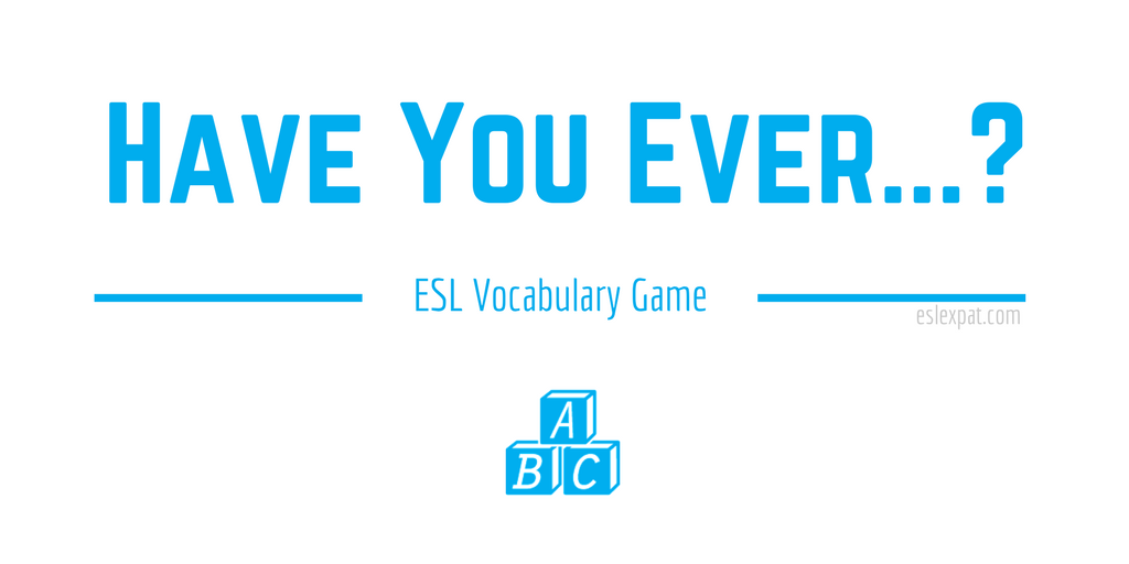 Have You Ever ESL Game