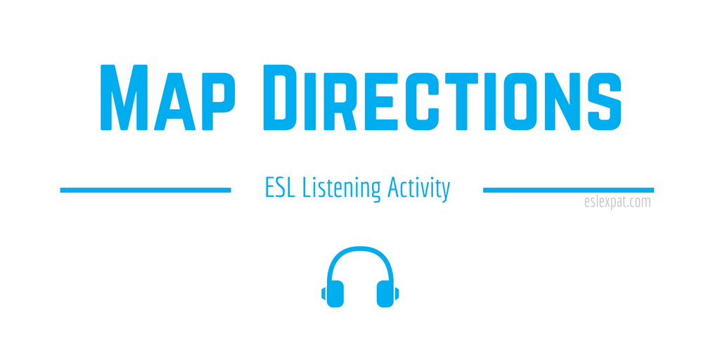 Map Directions ESL Listening Activity