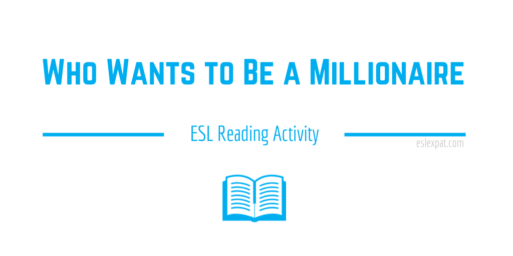 Who Wants to Be a Millionaire ESL Reading Activity