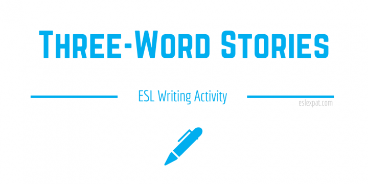 Three-Word Stories ESL Writing Activity