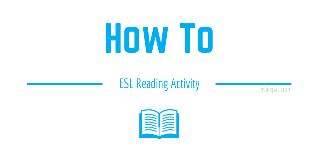 How To - ESL Reading Activities for Kids & Adults - ESL Expat